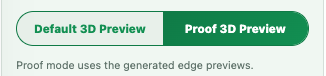 Default 3D preview and proof preview toggle